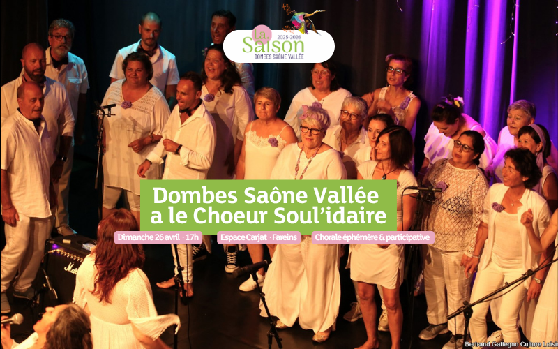 Dimanche 26 avril – 17h : Spectacle sur scène Dombes Saône Vallée a le Chœur Soul’idaire